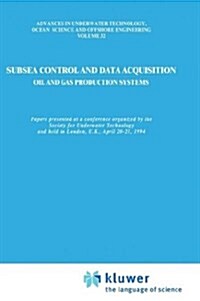 Subsea Control and Data Acquisition: For Oil and Gas Production Systems (Hardcover, 1994)