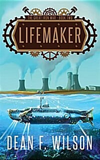 Lifemaker (the Great Iron War, Book 2) (Paperback)