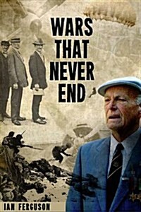 Wars That Never End (Paperback)