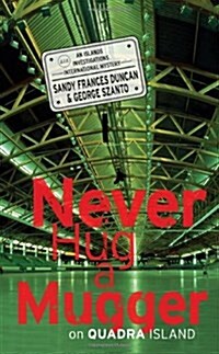 Never Hug a Mugger on Quadra Island (Paperback)