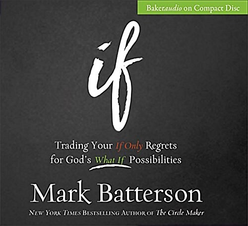 If: Trading Your If Only Regrets for Gods What If Possibilities (Audio CD)