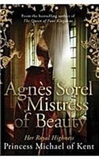 Agnes Sorel Mistress of Beauty (Hardcover)