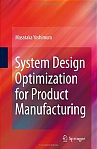 System Design Optimization for Product Manufacturing (Hardcover)