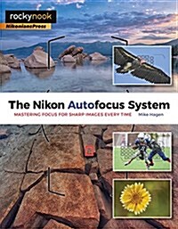 The Nikon Autofocus System: Mastering Focus for Sharp Images Every Time (Paperback)