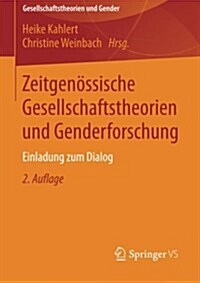 Zeitgen?sische Gesellschaftstheorien Und Genderforschung: Einladung Zum Dialog (Paperback, 2, 2., Akt. Aufl.)