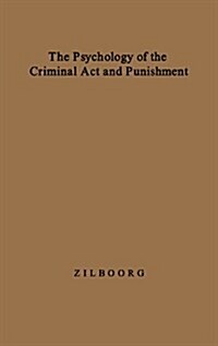 The Psychology of the Criminal ACT and Punishment (Hardcover)