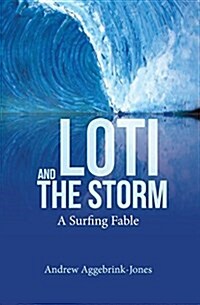 Loti and the Storm: A Surfing Fable (Paperback)