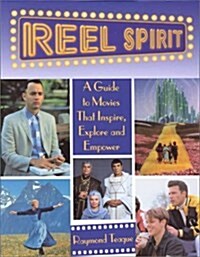 Reel Spirit: A Guide to Movies That Inspire, Explore, and Empower (Hardcover)