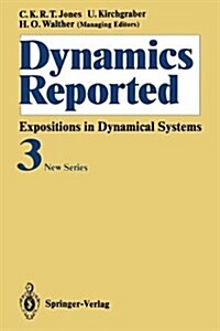Dynamics Reported: Expositions in Dynamical Systems New Series: Volume 3 (Paperback, Softcover Repri)