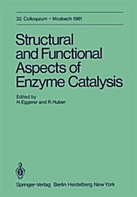 Structural and Functional Aspects of Enzyme Catalysis: 32. Colloquium, 23. - 25. April 1981 (Paperback, Softcover Repri)