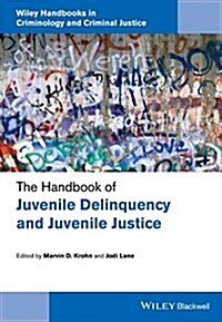The Handbook of Juvenile Delinquency and Juvenile Justice (Hardcover)