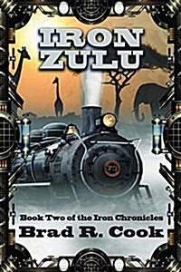 Iron Zulu: Book Two of the Iron Chronicles (Paperback, UK)