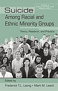 Suicide Among Racial and Ethnic Minority Groups : Theory, Research, and Practice (Paperback)