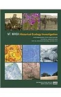 Mt. Wanda Historical Ecology Investigation: A Reconnaissance Study Investigating Historical Landscape Data for the John Muir National Historic Site (Paperback)