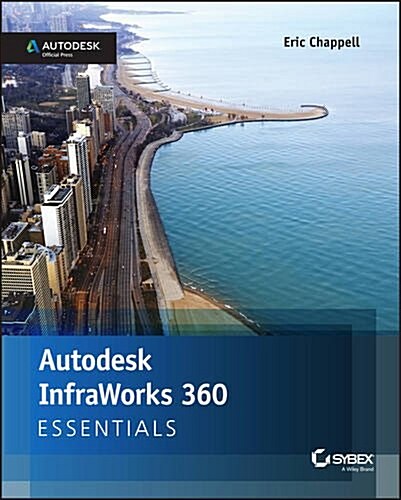 Autodesk Infraworks 360 and Autodesk Infraworks 360 LT Essentials (Paperback, 2, Revised)