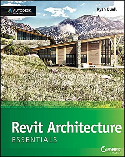 Autodesk Revit Architecture 2016 Essentials: Autodesk Official Press (Paperback)