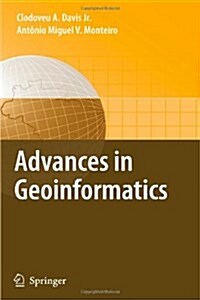 Advances in Geoinformatics: VIII Brazilian Symposium on Geoinformatics, Geoinfo 2006, Campos Do Jord? (Sp), Brazil, November 19-22, 2006 (Paperback)