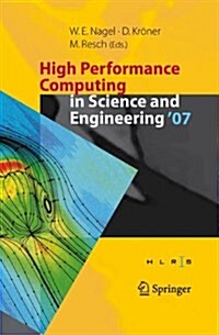 High Performance Computing in Science and Engineering  07: Transactions of the High Performance Computing Center, Stuttgart (Hlrs) 2007 (Paperback)