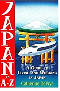 Japan-An A-Z Guide to Living and Working in Japan (Paperback)