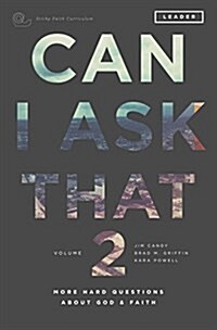 Can I Ask That 2: More Hard Questions about God & Faith [Sticky Faith Curriculum] Leader Guide (Paperback, Premier)