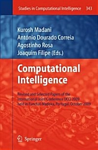 Computational Intelligence: Revised and Selected Papers of the International Joint Conference Ijcci 2009 Held in Funchal-Madeira, Portugal, Octobe (Paperback, 2011)