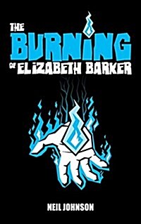 The Burning of Elizabeth Barker (Paperback)