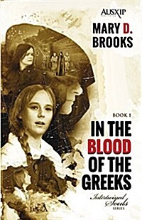 In the Blood of the Greeks: Intertwined Souls Series, Book 1 (Paperback)