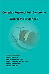 Complex Regional Pain Syndrome - What Is the Evidence? (Paperback)