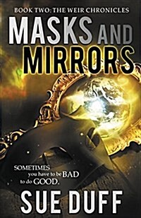 Masks and Mirrors: Book Two: The Weir Chronicles (Paperback)