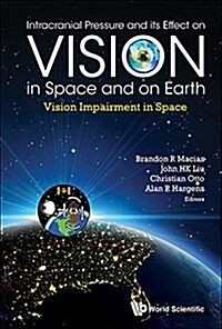 Intracranial Pressure and Its Effect on Vision in Space and on Earth: Vision Impairment in Space (Hardcover)