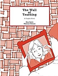 The Wall of Yearning: A Graphic Novel (Paperback)