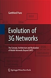 Evolution of 3g Networks: The Concept, Architecture and Realization of Mobile Networks Beyond Umts (Paperback, 2010)