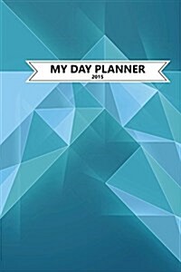 My Day Planner 2015 (Paperback)