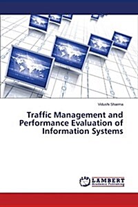 Traffic Management and Performance Evaluation of Information Systems (Paperback)