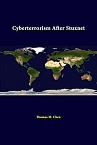 Cyberterrorism After Stuxnet (Paperback)