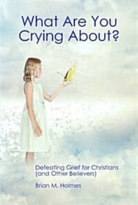 What Are You Crying About? (Hardcover)