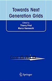 Towards Next Generation Grids: Proceedings of the Coregrid Symposium 2007 (Paperback)
