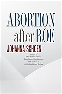 Abortion After Roe: Abortion After Legalization (Hardcover)
