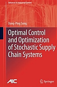 Optimal Control and Optimization of Stochastic Supply Chain Systems (Paperback, 2013 ed.)