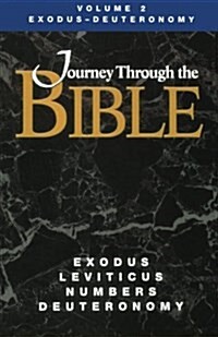 Journey Through the Bible Volume 2, Exodus-Deuteronomy Student (Paperback)