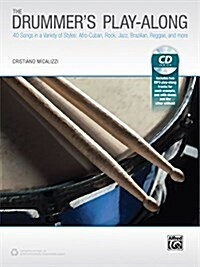 The Drummers Play-Along: 40 Songs in a Variety of Styles with and Without Drums, Book & CD (Paperback)