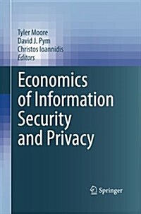 Economics of Information Security and Privacy (Paperback, 2010)