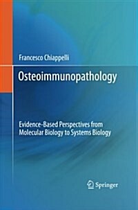 Osteoimmunopathology: Evidence-Based Perspectives from Molecular Biology to Systems Biology (Paperback, 2011)