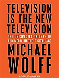 Television Is the New Television: The Unexpected Triumph of Old Media in the Digital Age (MP3 CD, MP3 - CD)
