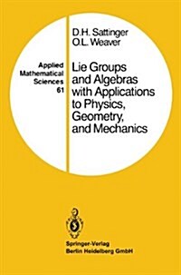 Lie Groups and Algebras with Applications to Physics, Geometry, and Mechanics (Paperback)
