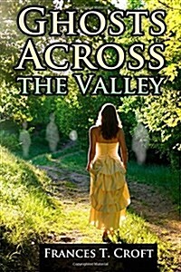 Ghosts Across the Valley (Paperback)