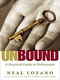 Unbound: A Practical Guide to Deliverance (Audio CD, CD)