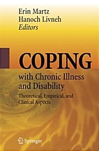 Coping with Chronic Illness and Disability: Theoretical, Empirical, and Clinical Aspects (Paperback)