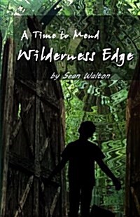 Wilderness Edge: A Time to Mend (Paperback)