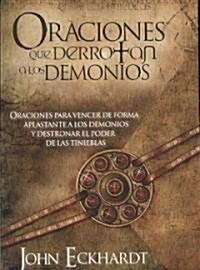 Oraciones Que Derrotan a Los Demonios / Prayers That Rout Demons (Paperback)